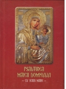 Psaltirea Maicii Domnului - Cu scris mare