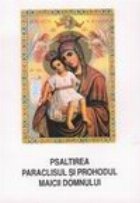 Psaltirea Paraclisul Prohodul Maicii Domnului