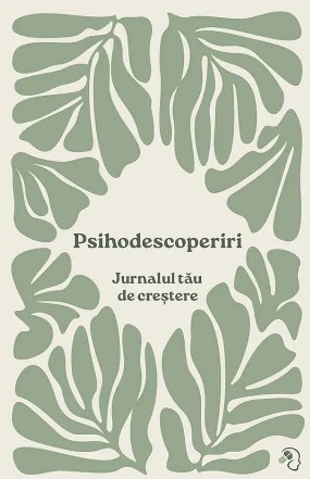 Psihodescoperiri. Jurnalul tau de crestere