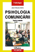 Psihologia comunicarii. Teorii si metode