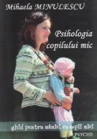 Psihologia copilului mic ghid pentru