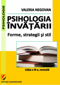 Psihologia invatarii. Forme, strategii si stil. Editia a III-a, revizuita