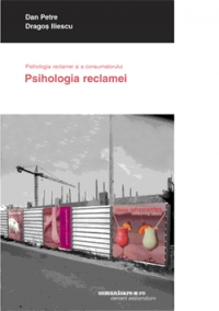 Psihologia reclamei si a consumatorului. Volumul II: Psihologia reclamei