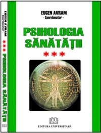 Psihologia sanatatii - Abordari aplicate - Vol. III - Psihic si somatic