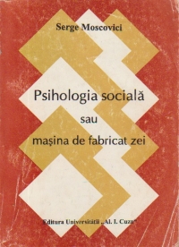 Psihologia sociala sau masina de fabricat zei