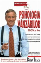 Psihologia vanzarilor. Cum sa vinzi mai mult, mai usor si mai repede decat ti-ai imaginat vreodata ca ar putea