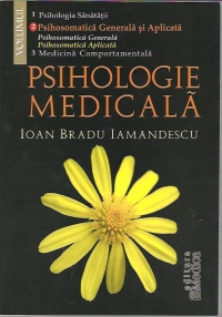 Psihologie medicala. Volumul 2 Psihologia generala si aplicata, partea a II-a - Psihosomatica aplicata