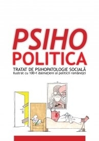 Psihopolitica - Tratat de psihopatologie sociala