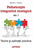 Psihoterapie integrativa strategica. Volumul1: Teorie si aplicatii practice