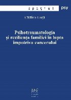 Psihotraumatologia şi rezilienţa familiei în lupta împotriva cancerului