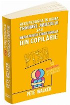 PTSD Complex : de la supravieţuire la evoluţie,ghid şi hartă pentru vindecarea traumei din copilărie