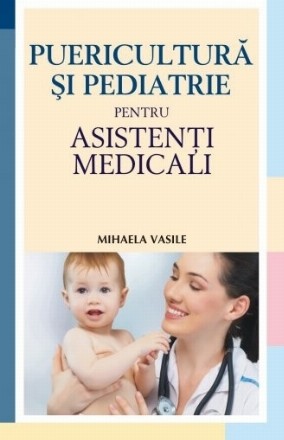 Puericultura și pediatrie pentru asistenți medicali