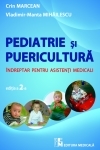 Puericultura si pediatrie - Indreptar pentru asistenti medicali