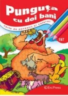 Punguta cu doi bani - Carte de povestit si colorat