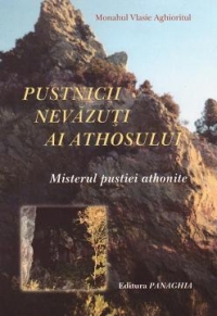 Pustnicii nevazuti ai Athosului. Misterul pustiei athonite