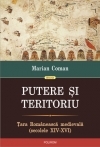 Putere si teritoriu. Tara Romaneasca medievala (secolele XIV-XVI)