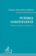 Puterea constituanta. Teoria si practica puterii constituante