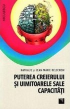 Puterea creierului si uimitoarele sale capacitati