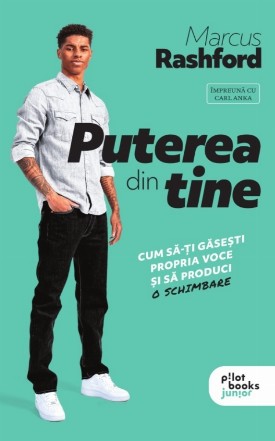 Puterea din tine : cum să-ţi găseşti propria voce şi să produci o schimbare