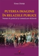 Puterea imaginii in relatiile publice. Norme de protocol si comunicare eficienta