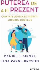 Puterea de a fi prezent. Cum influenteaza parintii viitorul copiilor