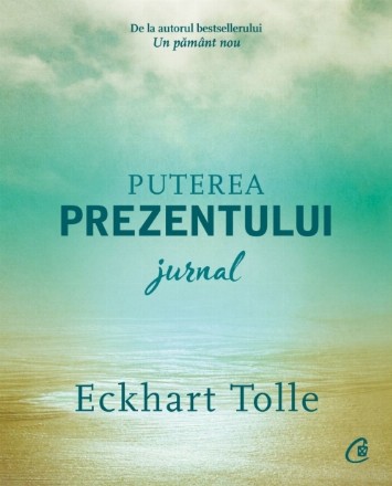 Puterea prezentului. Jurnal