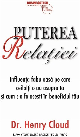 Puterea relatiei. Influenta fabuloasa pe care ceilalti o au asupra ta si cum s-o folosesti in beneficiul tau