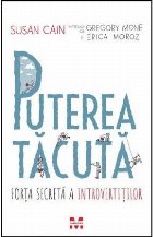 Puterea tacuta. Forta secreta a introvertitilor