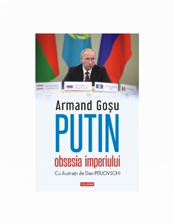 Putin, obsesia imperiului