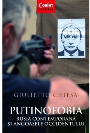 Putinofobia. Rusia contemporană și angoasele Occidentului