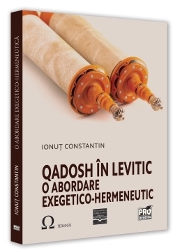 Qadosh în Levitic : o abordare exegetico-hermeneutică