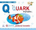 Quark Pestisorul Quark pictorul inventiv