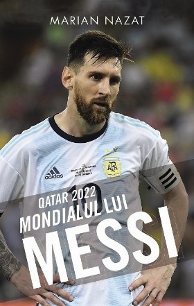 Quatar 2022 : Mondialul lui Messi