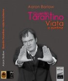 Quentin Tarantino: Viata extreme