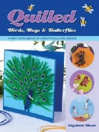 Quilled Birds, Bugs and Butterflies