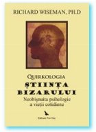 Quirkologia stiinta bizarului Neobisnuita psihologie