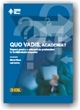 QUO VADIS, ACADEMIA?