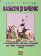 Radacini Ravenic Balada cantec obiceiuri