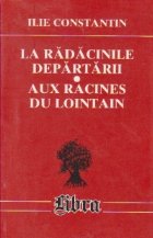 radacinile departarii/ Aux racines lointain