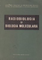 Radiobiologia si biologia moleculara