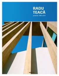 Radu Teaca. Proiecte 1990 - 2010