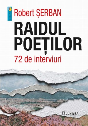 Raidul poeţilor : 72 de interviuri