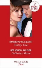 Rancher\'s Wild Secret / Hot Holiday Rancher