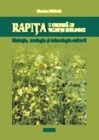 Rapita, o cultura cu valente ecologice. Biologia, ecologia si tehnologia culturii