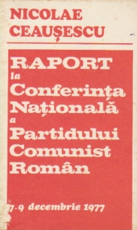 Raport la Conferinta Nationala a Partidului Comunist Roman 7-9 decembrie 1977