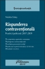 Raspunderea contraventionala. Practica judiciara 2007-2009