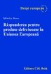 Raspunderea pentru produse defectuoase in Uniunea Europeana