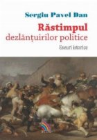 Rastimpul dezlantuirilor politice