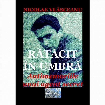 Ratacit in umbra. Antimemoriile unui agent secret