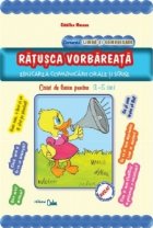 RATUSCA VORBAREATA - educarea comunicarii orale si scrise, caiet de lucru pentru 3-5 ani